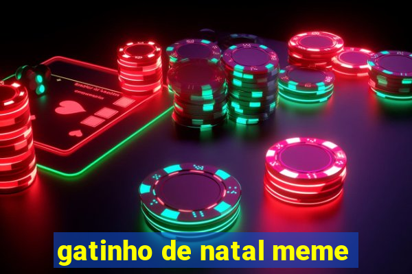 gatinho de natal meme